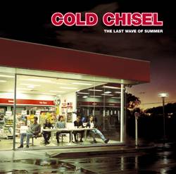 Cold Chisel : The Last Wave of Summer
